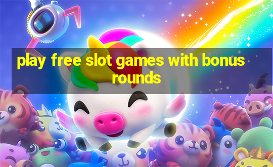 play free slot games with bonus rounds