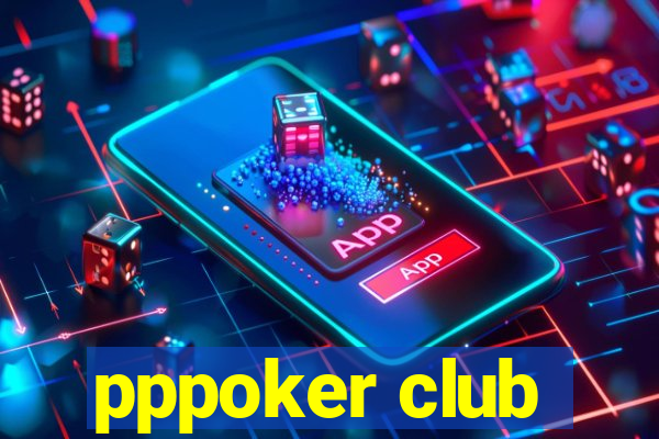 pppoker club