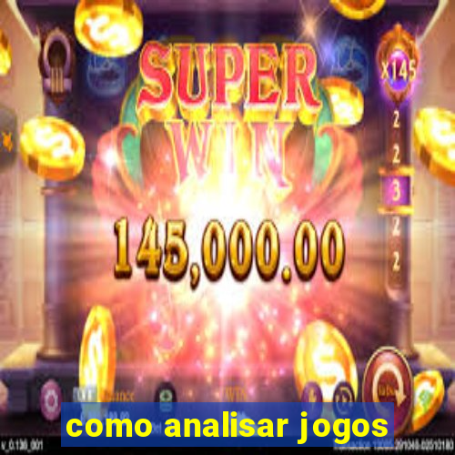 como analisar jogos