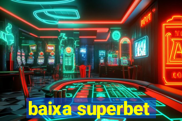 baixa superbet