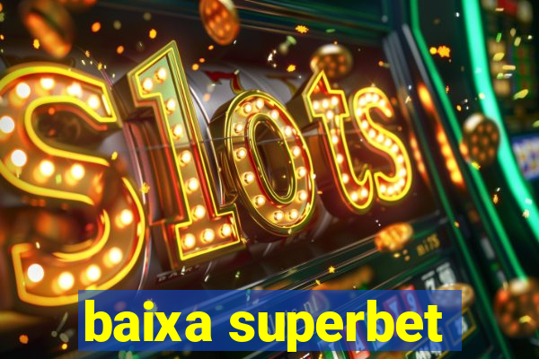 baixa superbet