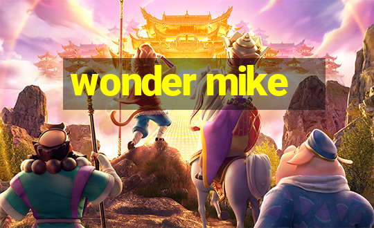 wonder mike