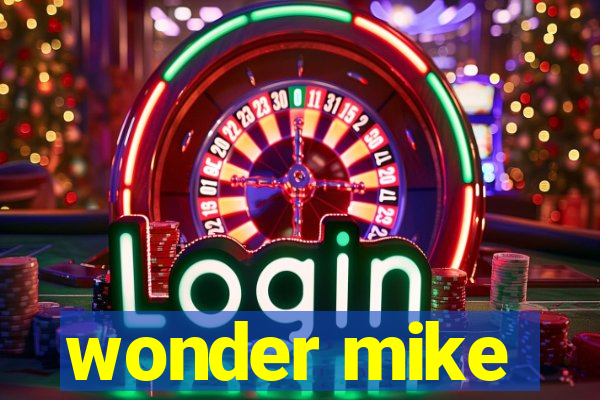 wonder mike