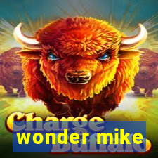 wonder mike