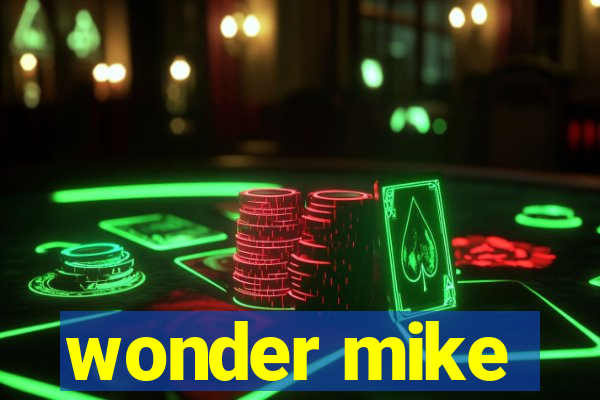 wonder mike