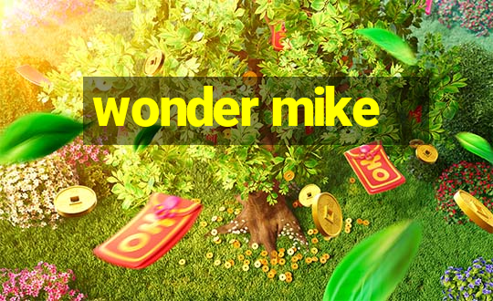 wonder mike