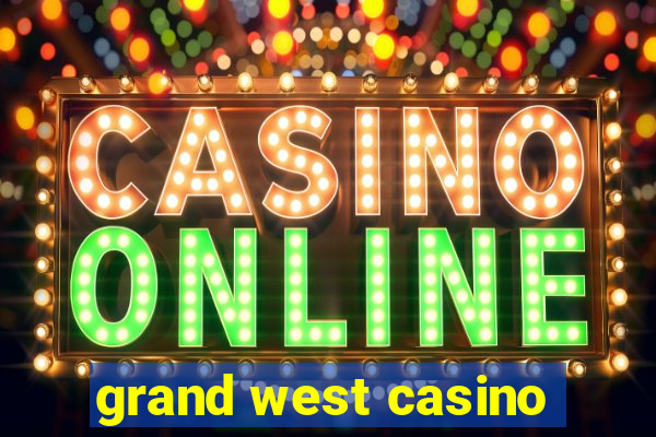 grand west casino