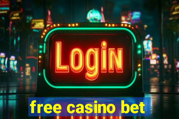 free casino bet