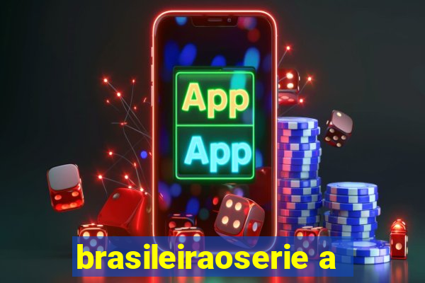 brasileiraoserie a