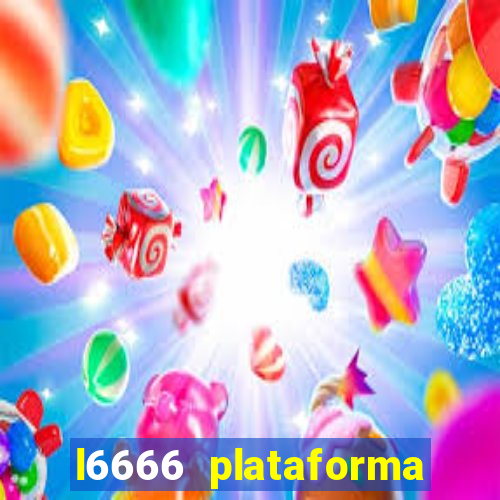 l6666 plataforma paga mesmo