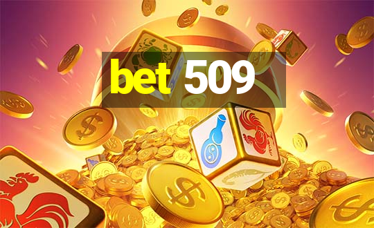 bet 509