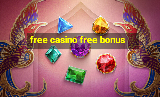 free casino free bonus