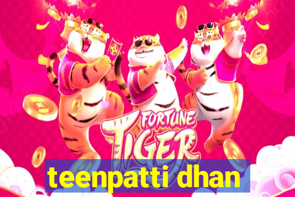 teenpatti dhan