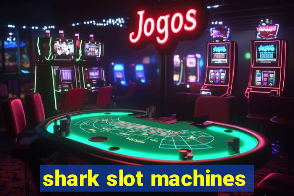 shark slot machines