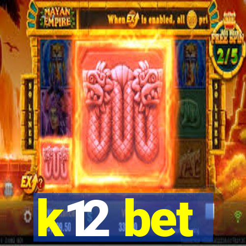 k12 bet