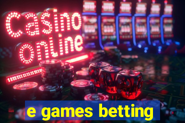 e games betting