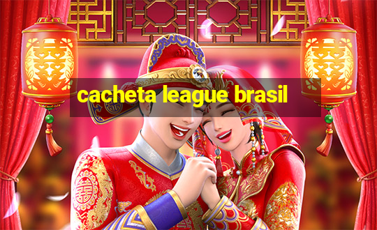 cacheta league brasil