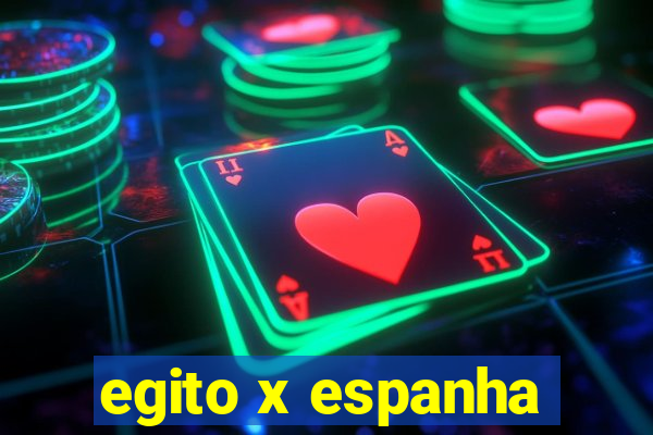 egito x espanha