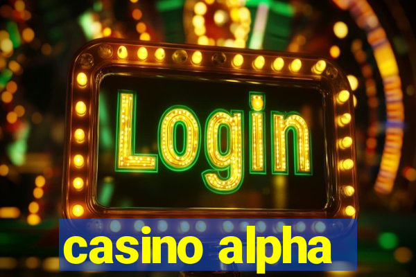 casino alpha