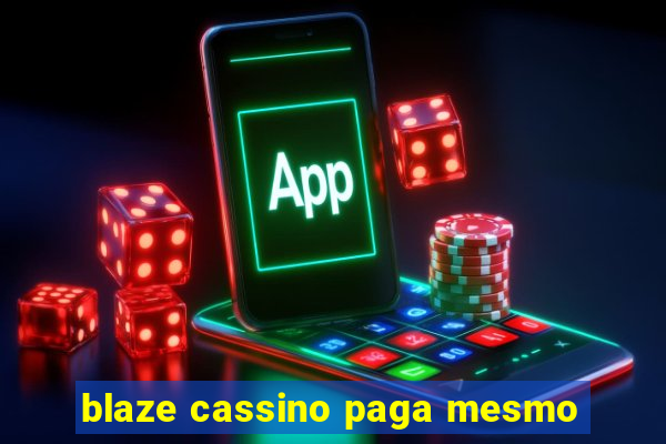 blaze cassino paga mesmo