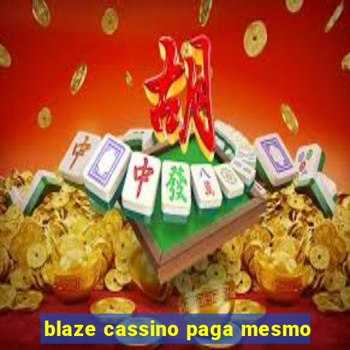 blaze cassino paga mesmo