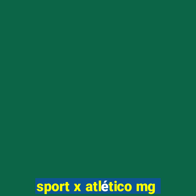 sport x atlético mg