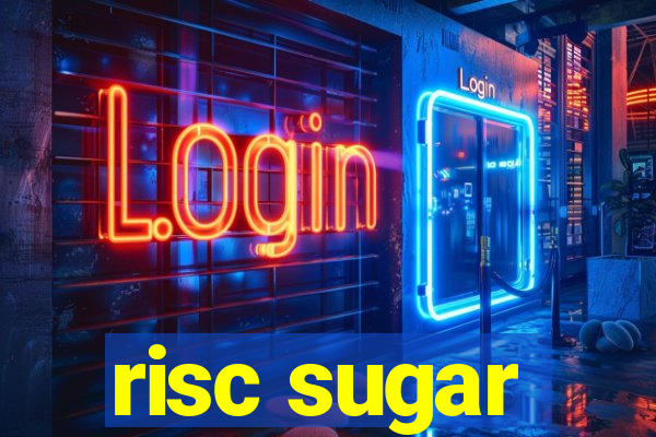 risc sugar