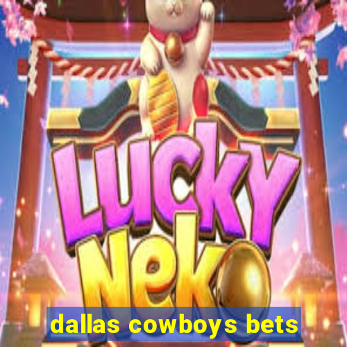 dallas cowboys bets