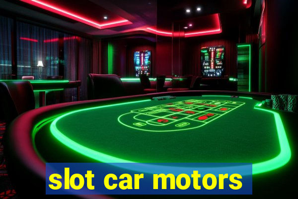 slot car motors