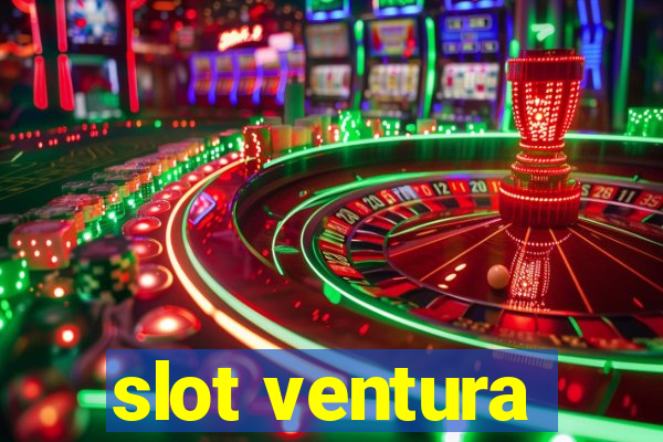 slot ventura