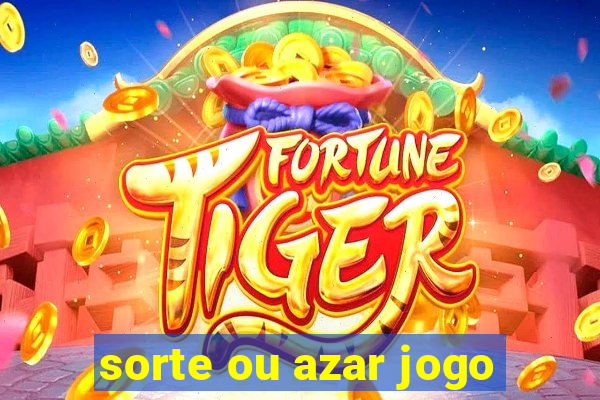 sorte ou azar jogo