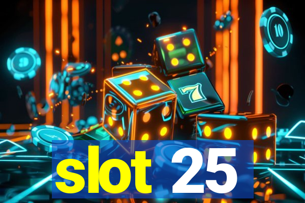 slot 25