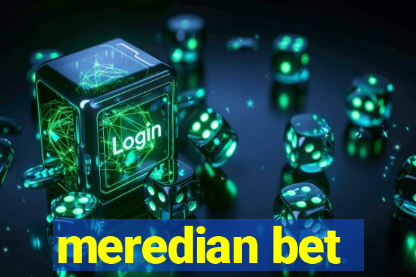 meredian bet