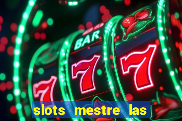 slots mestre las vegas 777