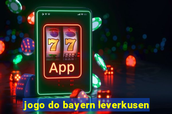 jogo do bayern leverkusen