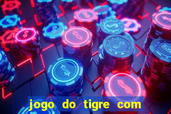 jogo do tigre com depósito de 5 reais