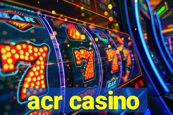 acr casino