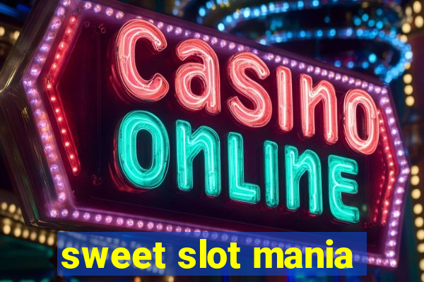 sweet slot mania