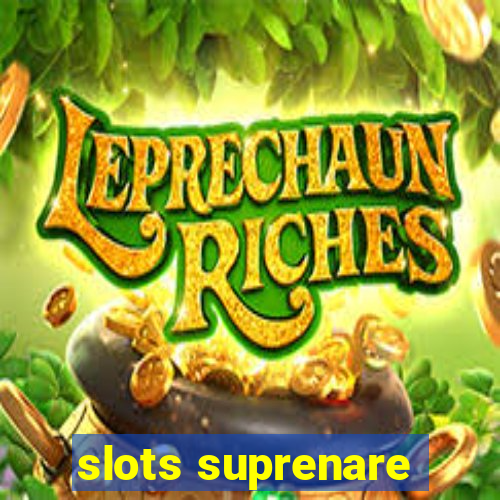 slots suprenare