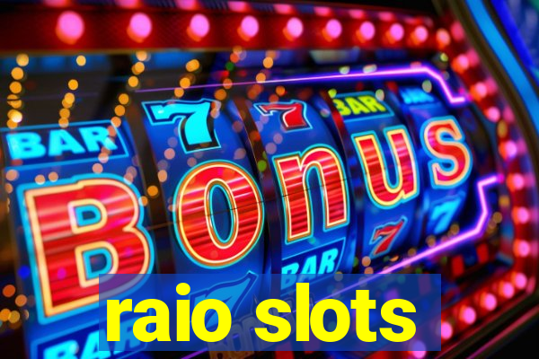 raio slots