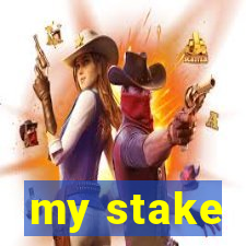 my stake