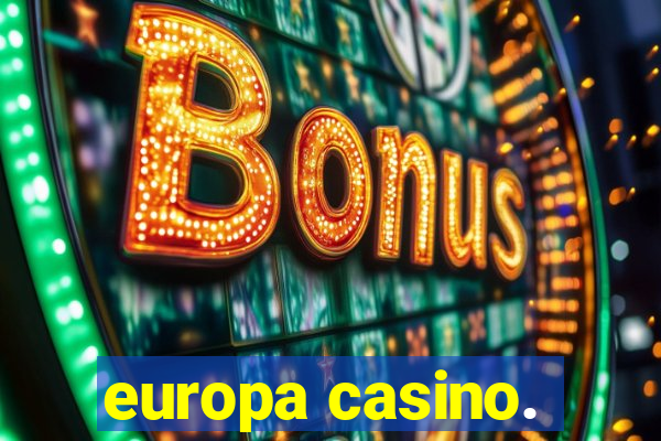 europa casino.