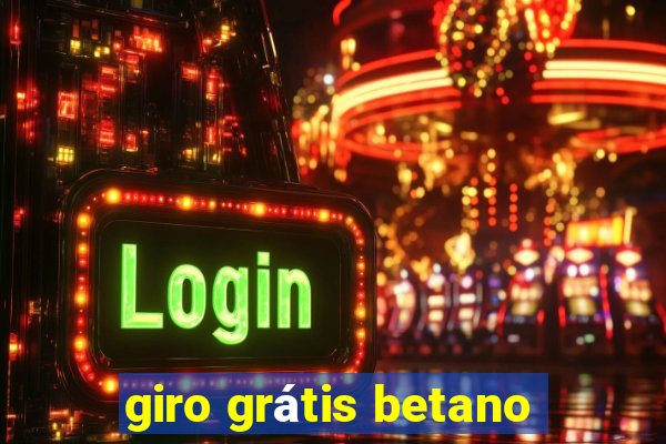 giro grátis betano