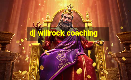 dj willrock coaching