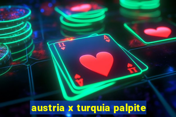 austria x turquia palpite