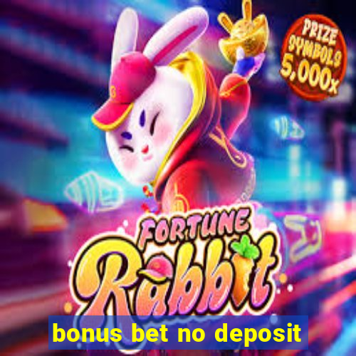 bonus bet no deposit