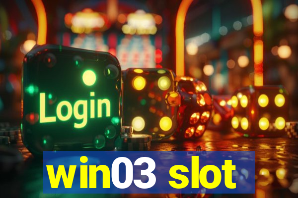 win03 slot