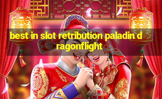 best in slot retribution paladin dragonflight