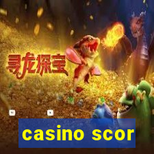 casino scor