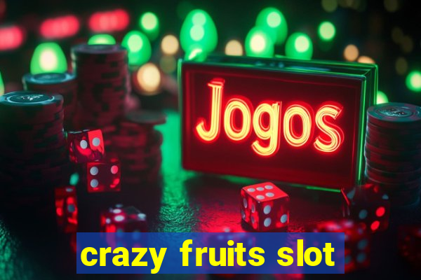 crazy fruits slot